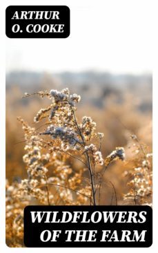 wildflowers of the farm (ebook)-arthur o. cooke-8596547378754