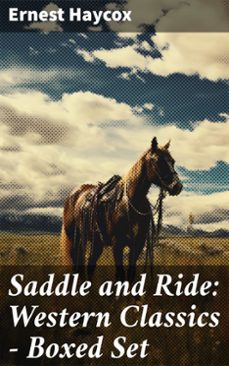 saddle and ride: western classics - boxed set (ebook)-ernest haycox-8596547779254