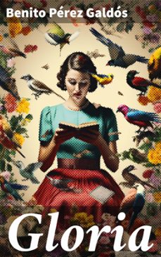 gloria (ebook)-benito perez galdos-8596547821854