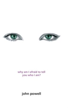 why am i afraid to tell you who i am?-john powell-9780006281054