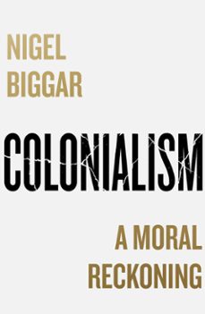 colonialism (ebook)-nigel biggar-9780008511654