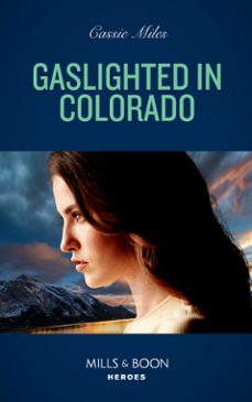gaslighted in colorado (ebook)-cassie miles-9780008922054
