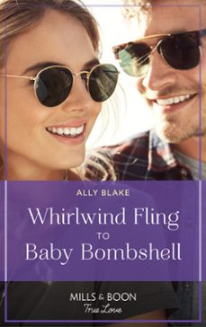 whirlwind fling to baby bombshell (ebook)-ally blake-9780008923754