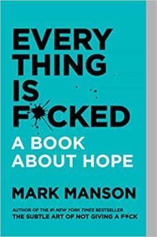 everything is f*cked : a book about hope-mark manson-9780063091054