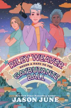 riley weaver needs a date to the gaybutante ball (ebook)-jason june-9780063260054