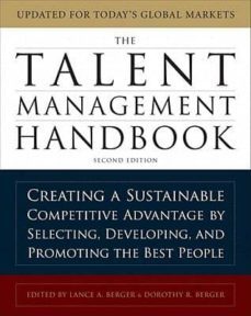 the talent management handbook: creating a sustainable competitive advantage by selecting, developing, and promoting the best people (2nd ed.)-lance a. berger-dorothy r. berger-9780071739054