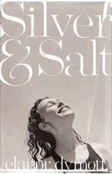 silver & salt-elanor dymott-9780224094054
