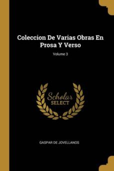 coleccion de varias obras en prosa y verso; volume 3-9780270224054