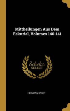 mittheilungen aus dem eskurial, volumes 140-141-9780270455854