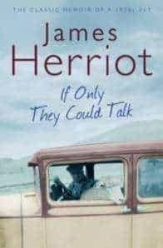if only they could talk: the classic memoir of a 1930s vet-james herriot-9780330518154