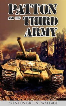 patton and his third army (annotated) (ebook)-9780359727254