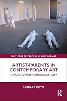 artist-parents in contemporary art-barbara kutis-9780367499754