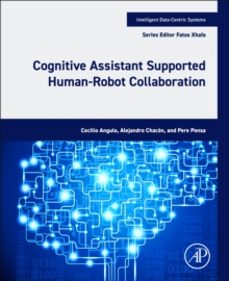 cognitive assistant supported human-robot collaboration-alejandro chacon-9780443221354