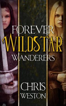 wildstar: forever wanderers (ebook)-chris weston-9780463233054