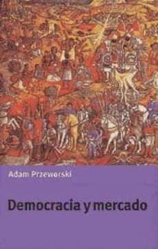 democracia y mercado: reformas politicas y economicas en la europ a del este y america latina-9780521476454