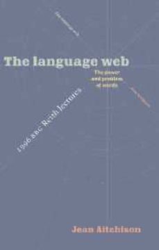 the language web: the power and problem of words. the 1996 bbc le ctures-9780521574754