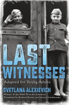 last witnesses (adapted for young adults) (ebook)-svetlana alexievich-9780593308554