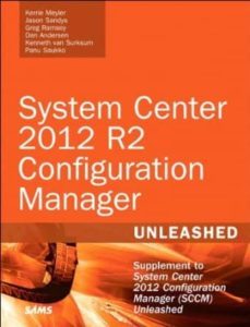 system center 2012 r2 configuration manager unleashed: supplement to system center 2012 configuration manager (sccm) unleashed-kerrie meyler-9780672337154