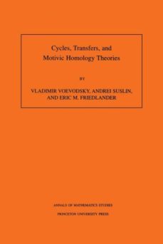 cycles, transfers, and motivic homology theories. (am-143), volume 143-9780691048154