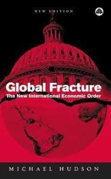 global fracture: the new international economic order-michael hudson-9780745323954