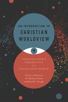 an introduction to christian worldview (ebook)-tawa j. anderson-w. michael clark-david k. naugle-9780830899654