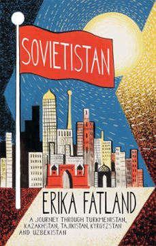 sovietistan (ebook)-erika fatland-9780857057754