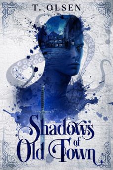 shadows of old town (ebook)-t. olsen-9780985863654