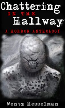 chattering in the hallway: a horror anthology (ebook)-richard morgan-9781005825454