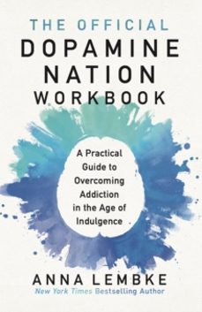 the official dopamine nation workbook-dr anna lembke-9781035416554