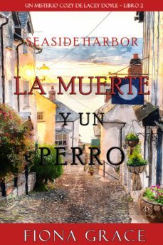 la muerte y un perro (un misterio cozy de lacey doyle  libro 2) (ebook)-fiona grace-9781094343754