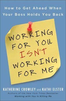 working for you isn't working for me (ebook)-katherine crowley-kathi elster-9781101144954