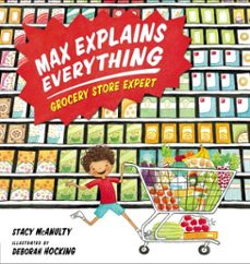 max explains everything: grocery store expert (ebook)-stacy mcanulty-9781101996454