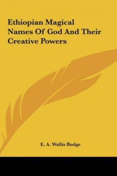 ethiopian magical names of god and their creative powers-9781161506754