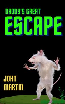 daddy's great escape (ebook)-john martin-9781386224754