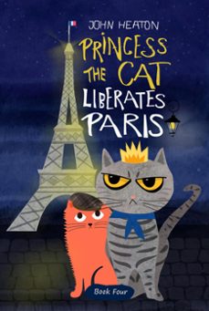 princess the cat liberates paris (ebook)-john heaton-9781386297154