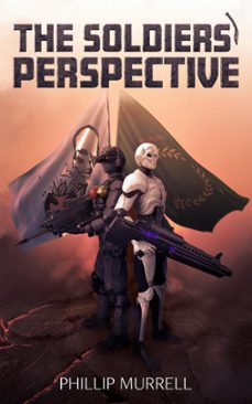 the soldiers' perspective-phillip murrell-9781393012054