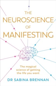 the neuroscience of manifesting-dr sabina brennan-9781398716254