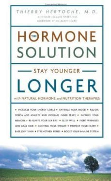 the hormone solution: stay younger longer with natural hormone and nutrition therapies-thierry hertoghe-9781400080854