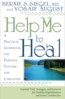 help me to heal (ebook)-bernie s. siegel-yosaif august-9781401929954