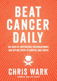 beat cancer daily (ebook)-chris wark-9781401961954