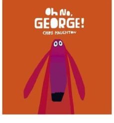 oh no george!-chris haughton-9781406332254