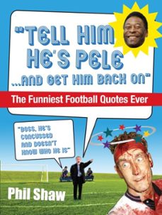 tell him he's pele (ebook)-phil shaw-9781407031354