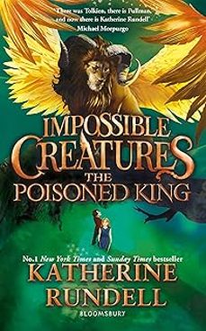 impossible creatures 2: the poisoned king-katherine rundell-9781408897454