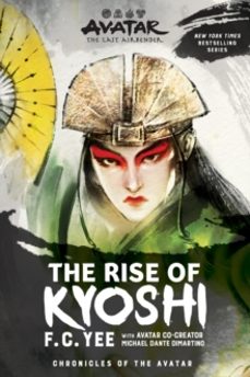 avatar, the last airbender: the rise of kyoshi (chronicles of the avatar book 1)-f.c. yee-9781419740954