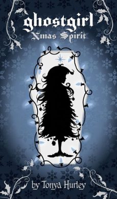 ghostgirl xmas spirit (ebook)-tonya hurley-9781442476554