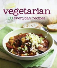 vegetarian 100 everyday recipes-9781445430454