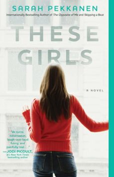 these girls (ebook)-sarah pekkanen-9781451612554