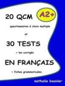 20 qcm et 30 tests en francais, niveau a2+-nathalie bouvier-9781471738654