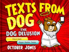 texts from dog: the dog delusion (ebook)-october jones-9781472211354