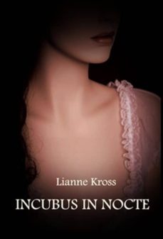 incubus in nocte (ebook)-9781484137154